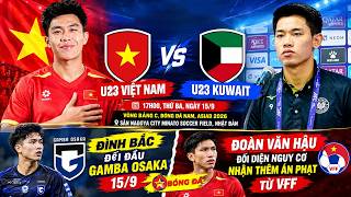 🔥U23 Việt Nam vs U23 Kuwait, trực tiếp trên VTV6, Đình Bắc tự tin 100%, Văn Hậu nhận thêm án phạt