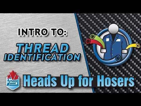 Intro to Thread Identification - Heads Up for Hosers