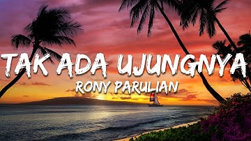 Rony Parulian - Tak Ada Ujungnya (Lirik/Lyrics)