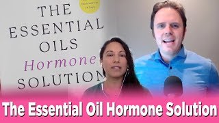 The Essential Oil Hormone Solution | Podcast #220