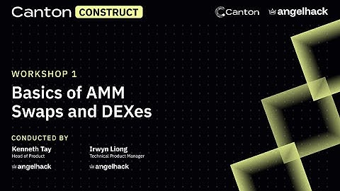 [Canton Construct 2025] Workshop Basics of AMM Swaps and DEXes