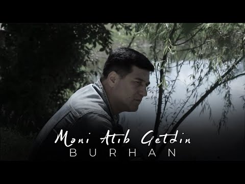 Burhan Rasidov - Məni Atıb Getdin(Official Video)