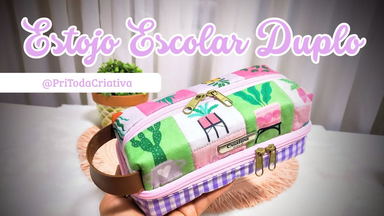 Passo a Passo ESTOJO ESCOLAR DUPLO | Por Pri Toda Criativa 