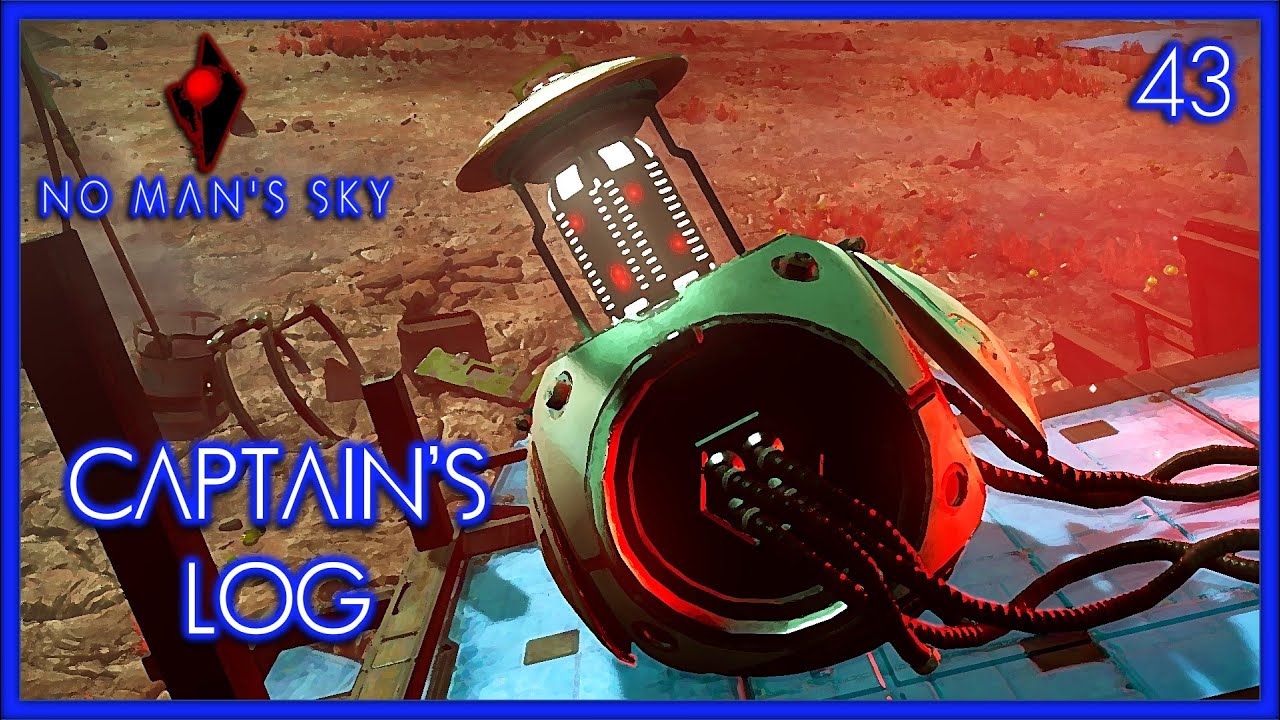 Captain s Log No Man s Sky Gameplay Ep 43 YouTube captain-s-log-no-man-s-sky-gameplay-ep-43-youtube