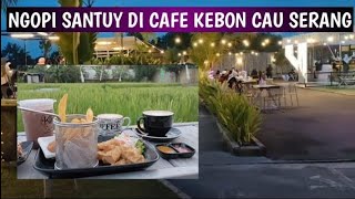 Review Cafe Kebon Cau  Kuliner Serang Banten