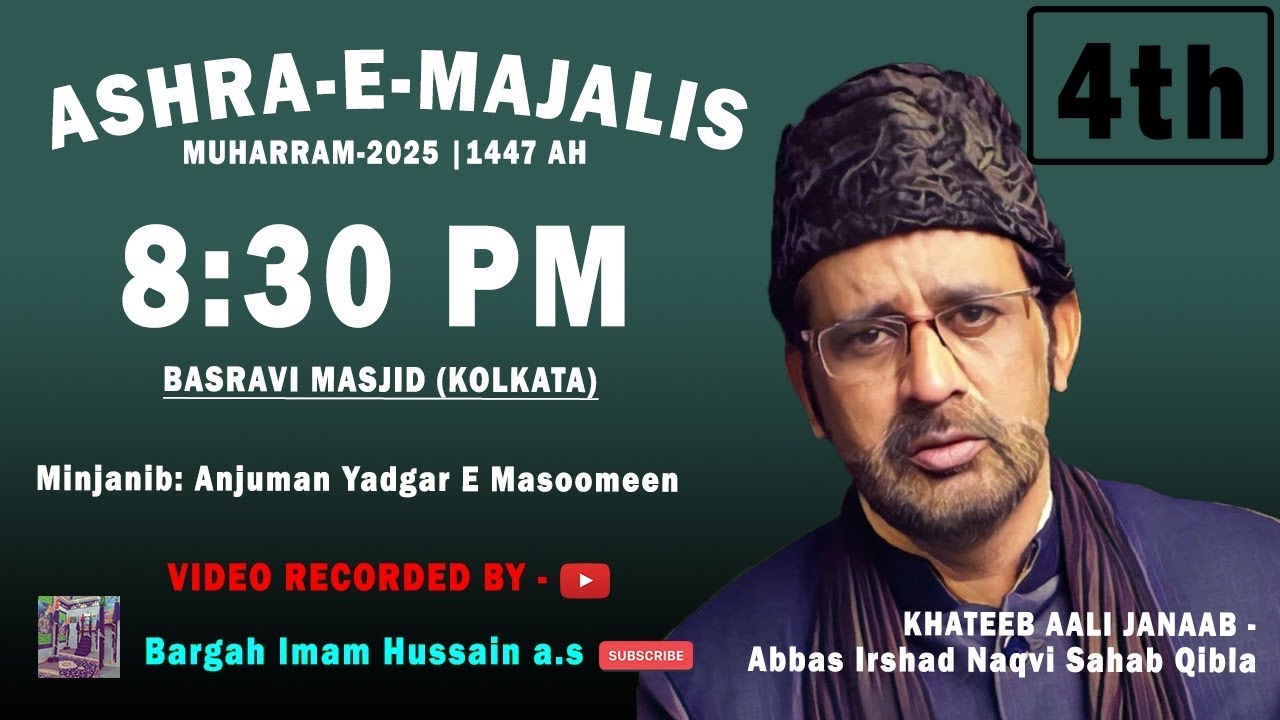 🔴4th Majlis |Zakir e Ahlebait a.s. Maulana Syed Abbas Irshad Naqvi Sb | 24th Muharram -Kolkata 2025