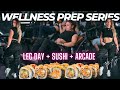 Wellness prep series ep 10  leg day sushi  arcade