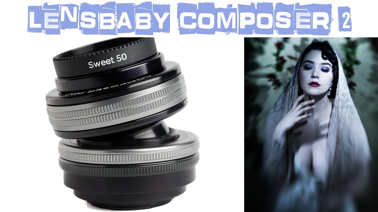 Go Ethereal! Lensbaby Composer 2 Sweet 50 for Fuji X Unboxing + Samples