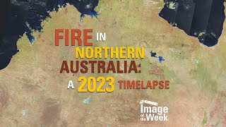 Fire in Northern Australia: a 2023 Timelapse (Image of the Week)