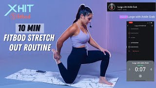 10 Min FitBod Stretch Out Routine | XHIT