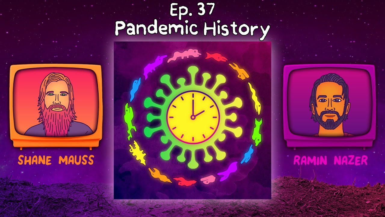 "Pandemic History" | Mind Under Matter Ep. 37 | With Shane Mauss and Ramin Nazer