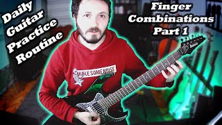 Daily Guitar Practice Routine Finger Combination Part 1 Guitar Lesson