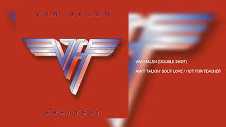 Van Halen (Double Shot) Ain't Talkin' Bout Love / Hot for Teacher