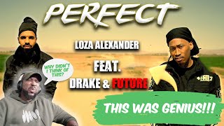 PERFECT - Loza Alexander Feat. Drake & Future ai | Reaction