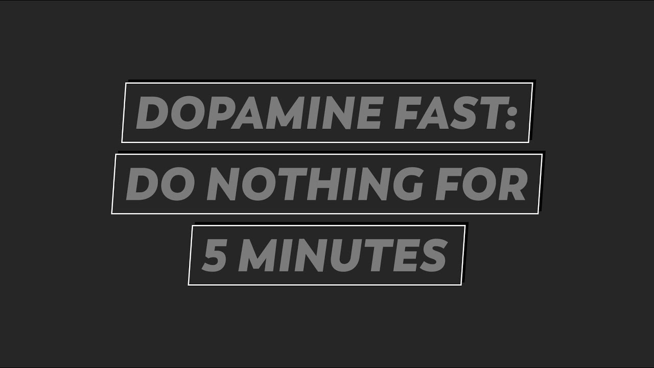 Dopamine detox | Do nothing for 5 minutes - YouTube