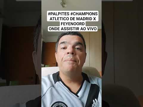 #PALPITES #CHAMPIONS ATLETICO DE MADRID X FEYENOORD ONDE ASSISTIR AO VIVO