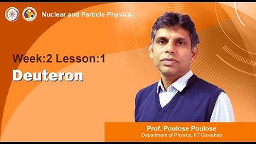 Mod-02 Lec-04 Deuteron