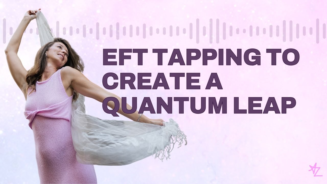 EFT: Tapping to Quantum Leap into a New Reality - YouTube