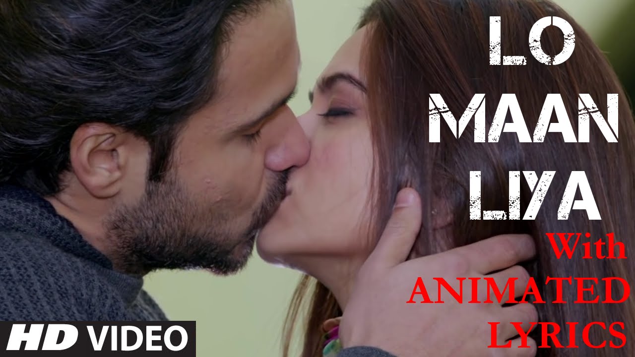 Lo Maan Liya Full Video Song Lyrics Raaz Reboot Arijit Singh Emraan Hashmi Kriti Kharbanda Youtube