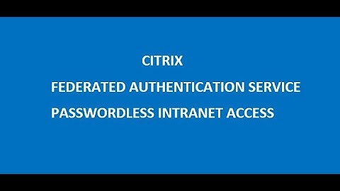 Citrix FAS Passwordless Authentication Intranet