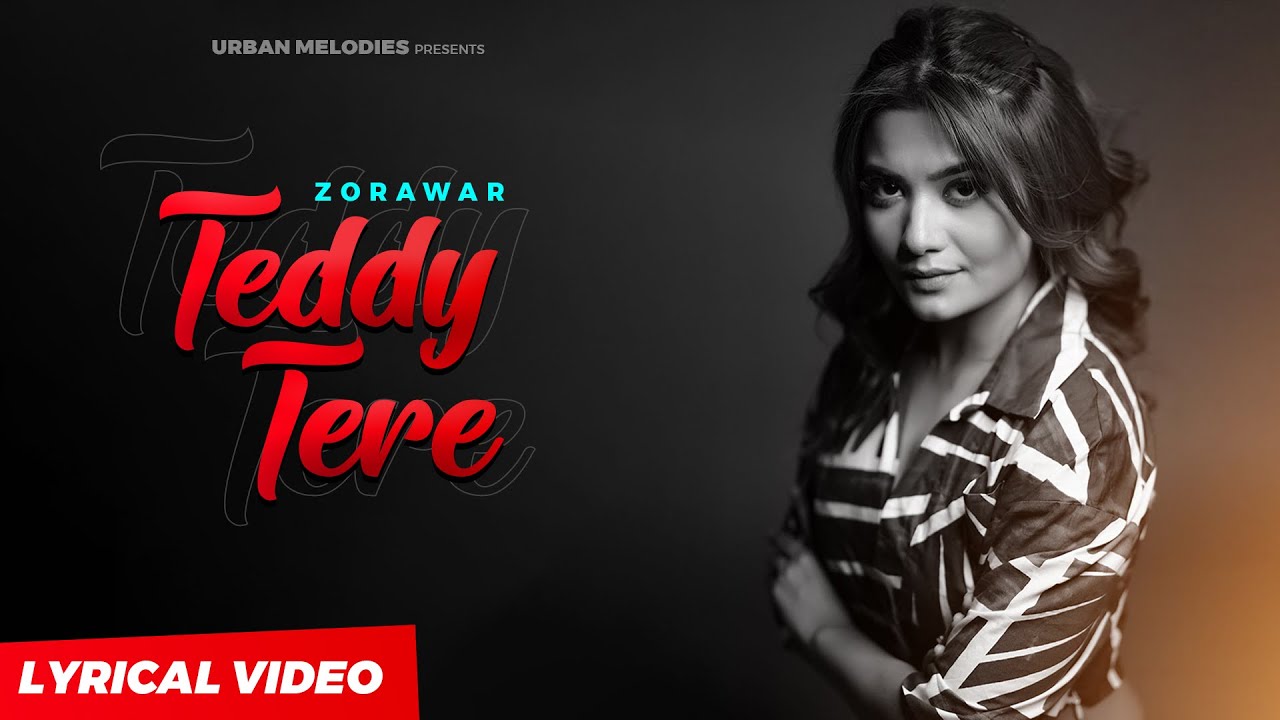 Teddy Tere (Lyrical Video)| Zorawar | Teena Chhetri | Urban Melodies | Latest Punjabi Song 2022
