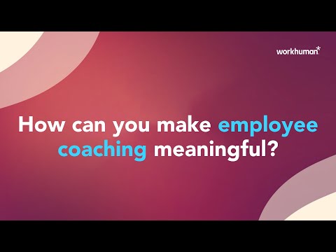 How Can You Make Employee Coaching Meaningful? | Workhuman thumbnail