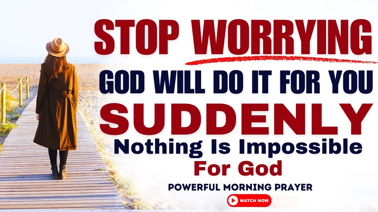 Stop Worrying | God Will Do It For You Suddenly | Most Powerful Sermon