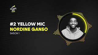 Podcast Yellow Mic #2 - Nordine Ganso