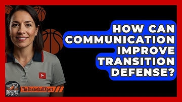 How Can Communication Improve Transition Defense? | The Basketball Xpert News