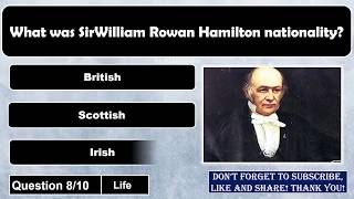 Do You Know Everything About William Rowan Hamilton?
