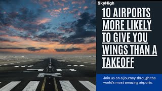 Lost in Transit: 10 Airports More Likely to Give You Wings Than a Takeoff. by uniqwiki 6 views 3 months ago 4 minutes, 8 seconds