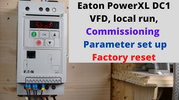 Eaton PowerXL DC1 VFD, local run, commissioning , parameter set up, Factory reset. ( English)
