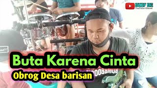 Obrog barisan (buta karena cinta)