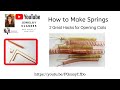 How to Make Springs: 2 Great Hacks for Opening Coils