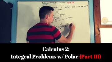 Calculus 2: Integral Problems w/ Polar (Part III)