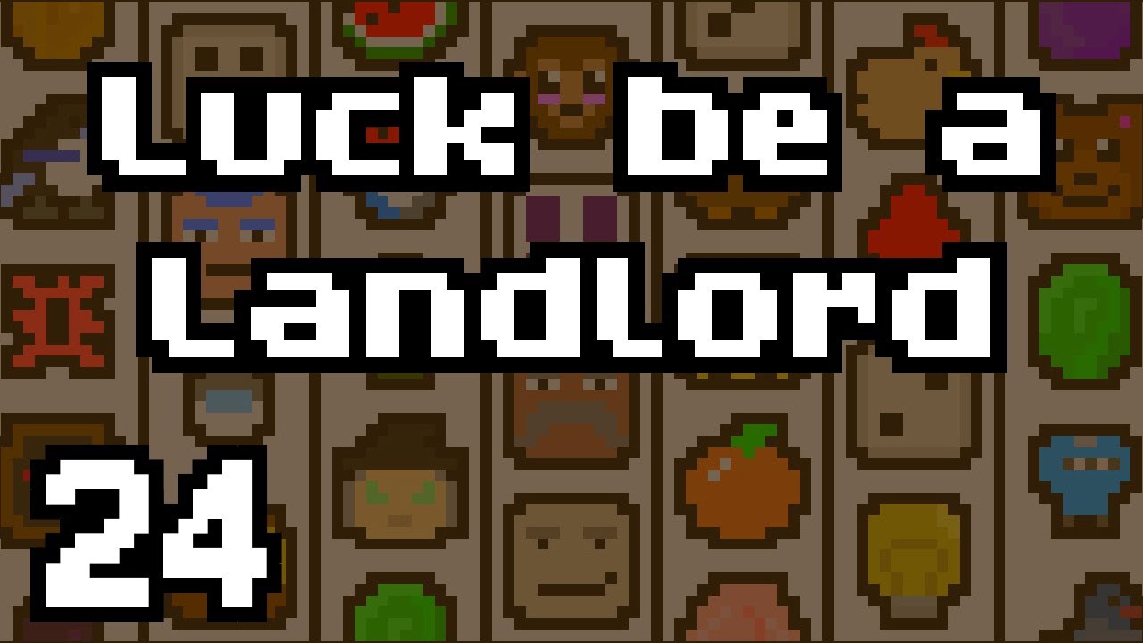 Final Floor? Luck Be A Landlord Ep 24