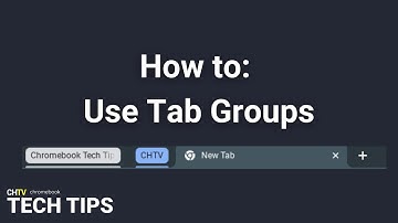 How to Use Tab Groups | CHTV