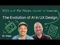 EP23: The AI Revolution Where Innovation Meets User Intent w/Rob Phillips