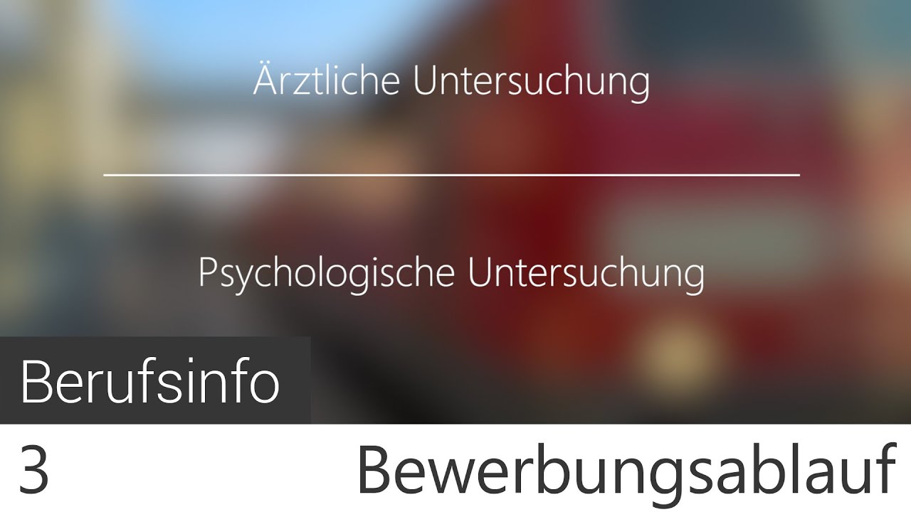 Lokfuhrer Berufsinfo 3 Bewerbungsablauf Und Die Eignungsuntersuchung Youtube
