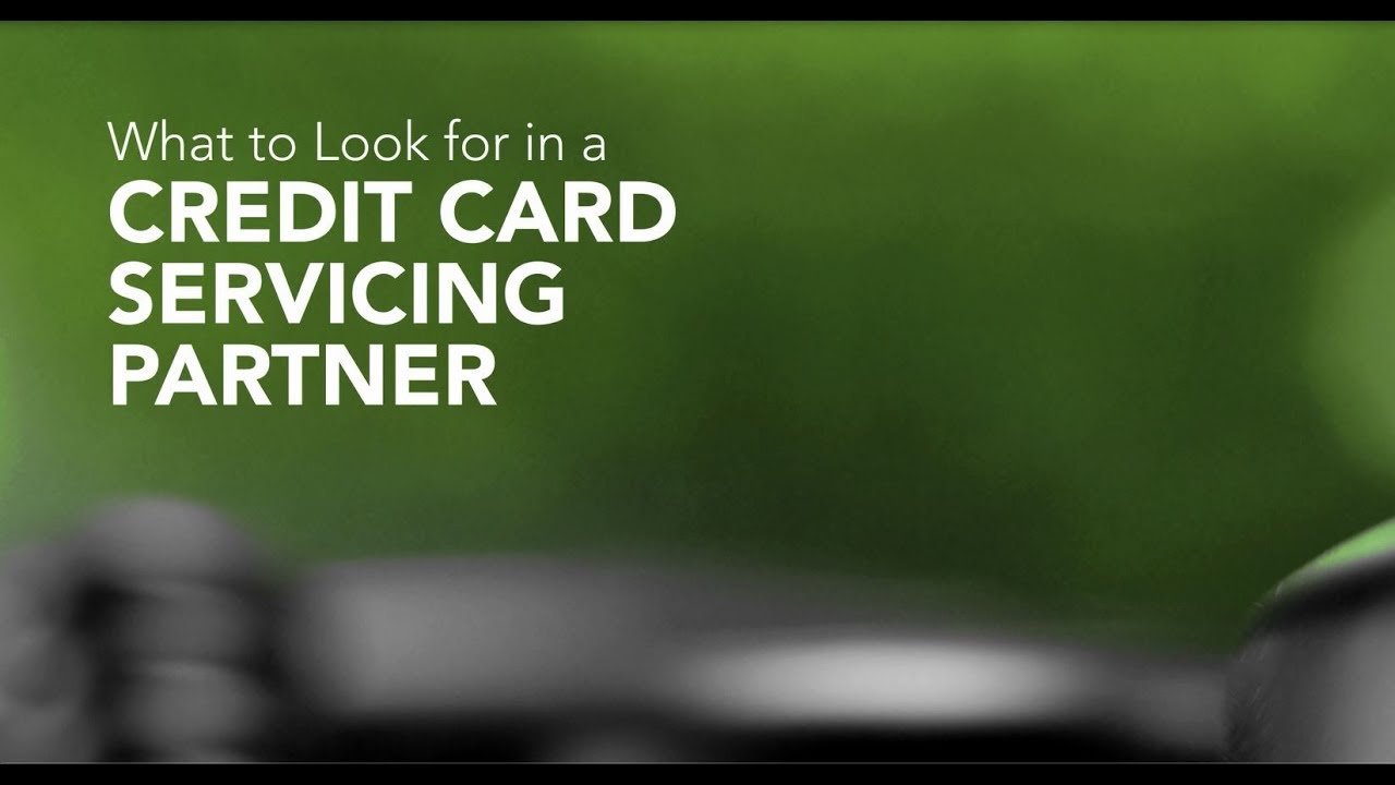 4 Competencies To Look For In A Credit Card Servicing Partner YouTube