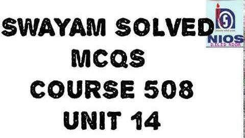 SWAYAM MCQS 508 UNIT 14