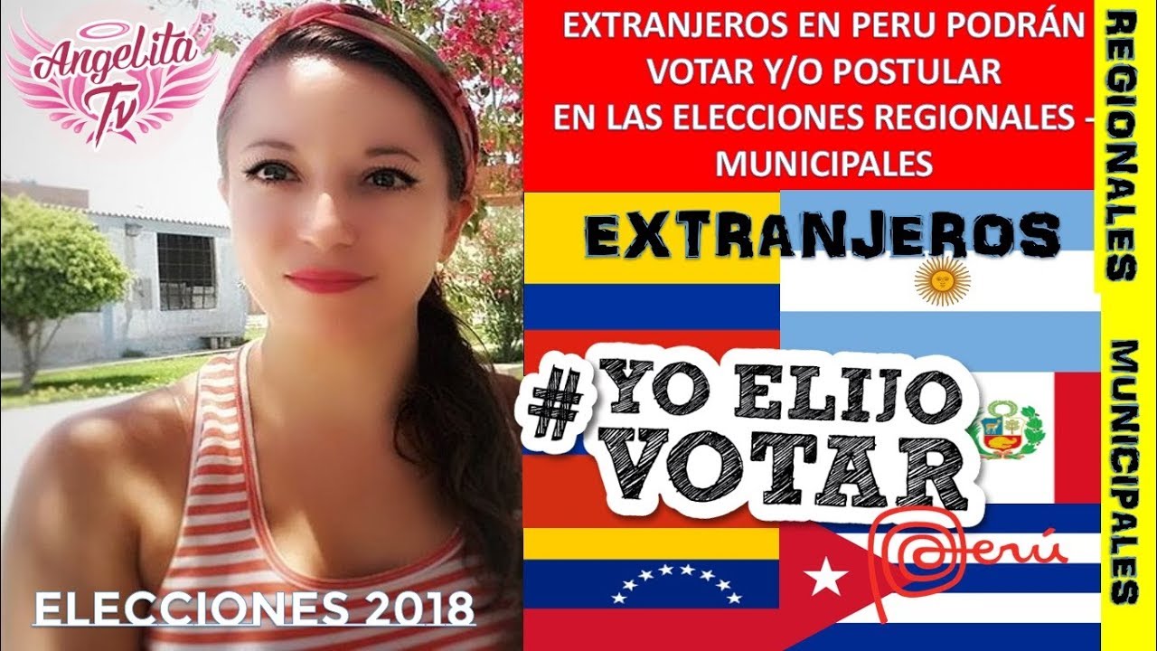 EXTRANJEROS EN PERU PODRÁN VOTAR Y/O POSTULAR EN LAS ...