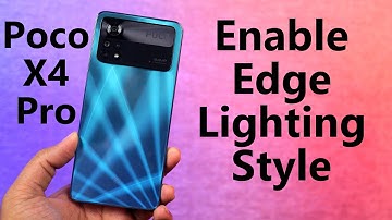 How to Enable Edge Lighting Style on Poco X4 Pro