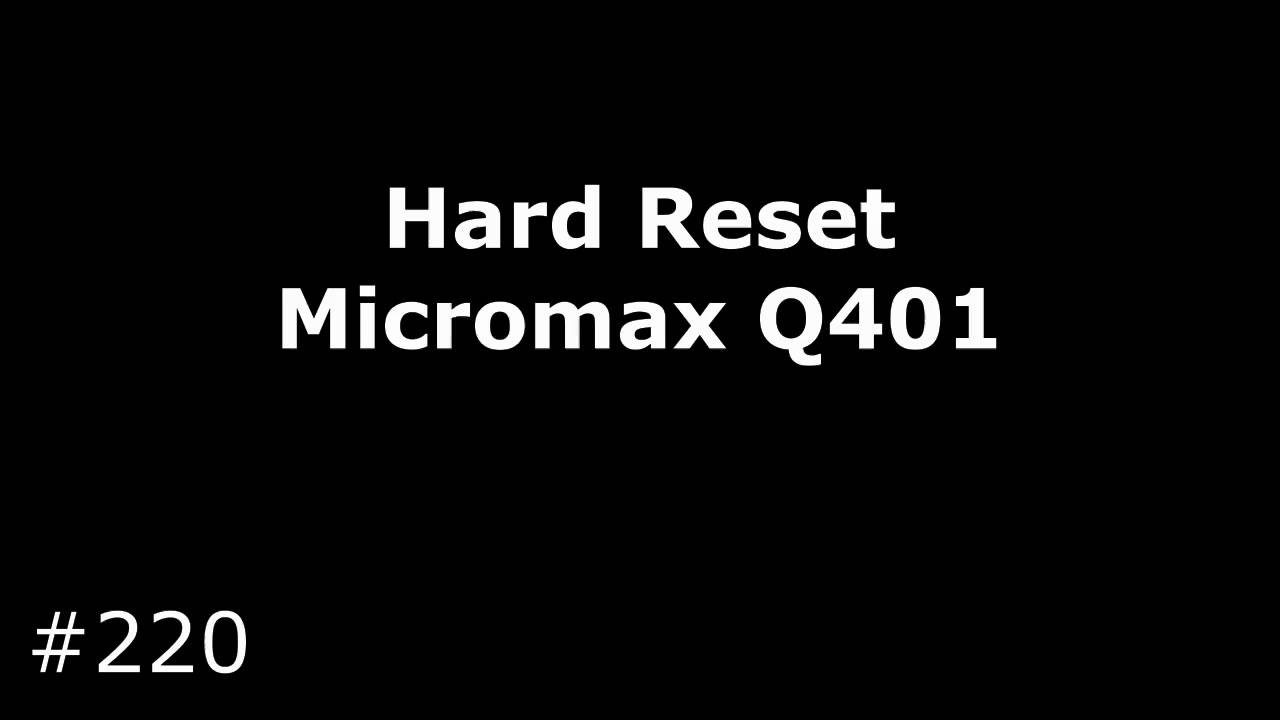 Hard Reset Micromax Canvas Pace Mini Q401