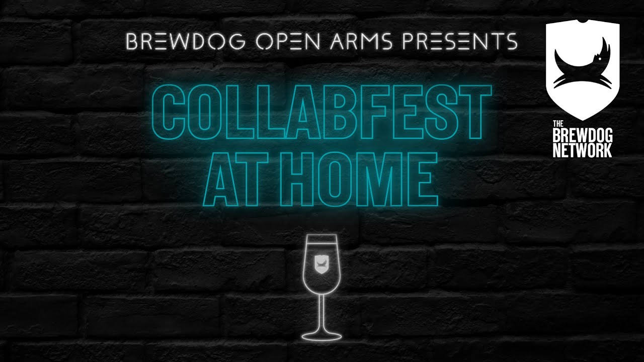 BREWDOG COLLABFEST 2020 THE ULTIMATE VIRTUAL BEER FESTIVAL YouTube