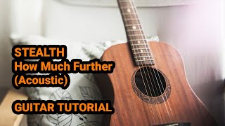[How to play] How Much Further - Stealth (Acoustic Guitar - Tutorial)