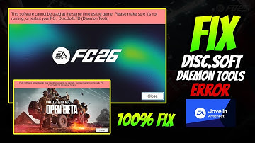 FIX FC 25/26 Anti-Cheat Error “DiscSoftLTD (Daemon Tools) \ BattleField EA APP