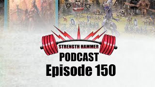 Strength Hammer Podcast Epsiode 150 - Healthy Dinners and Dawn of The Storm Dragon Excitment!