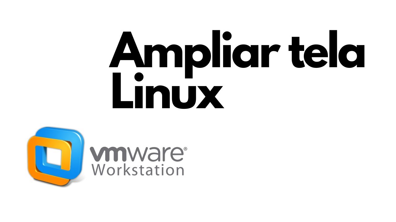 Como Ampliar A Tela No VmWare Workstation Player No Debian VmWare Tools Como ampliar a tela no vmware workstation player no debian vmware tools
