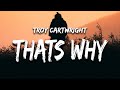 Troy Cartwright - That&#39;s Why (Lyrics)